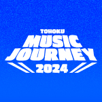 TOHOKU MUSIC JOURNEY 2024